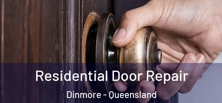 Residential Door Repair Dinmore - Queensland