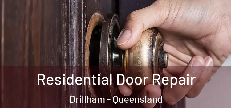 Residential Door Repair Drillham - Queensland