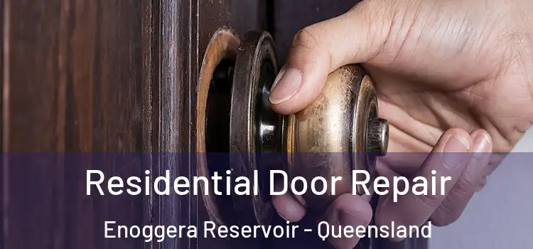 Residential Door Repair Enoggera Reservoir - Queensland