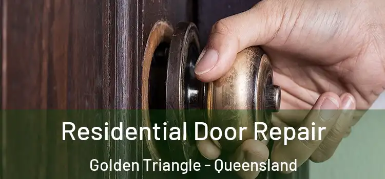 Residential Door Repair Golden Triangle - Queensland