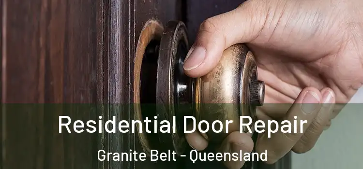 Residential Door Repair Granite Belt - Queensland