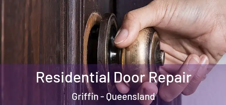 Residential Door Repair Griffin - Queensland