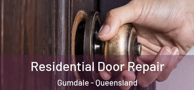 Residential Door Repair Gumdale - Queensland