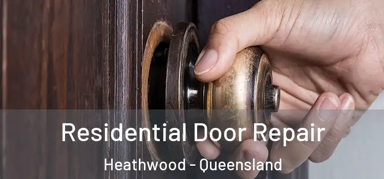 Residential Door Repair Heathwood - Queensland