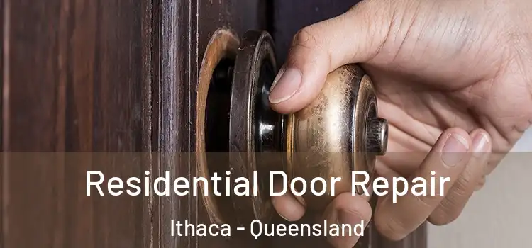 Residential Door Repair Ithaca - Queensland