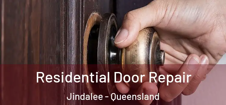 Residential Door Repair Jindalee - Queensland
