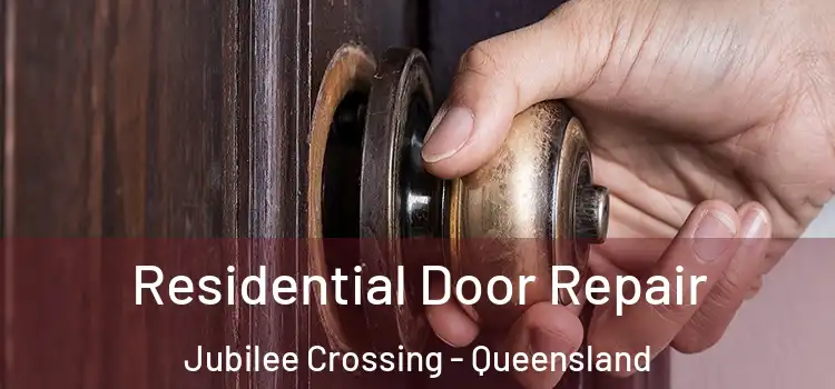 Residential Door Repair Jubilee Crossing - Queensland