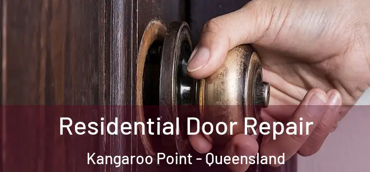 Residential Door Repair Kangaroo Point - Queensland
