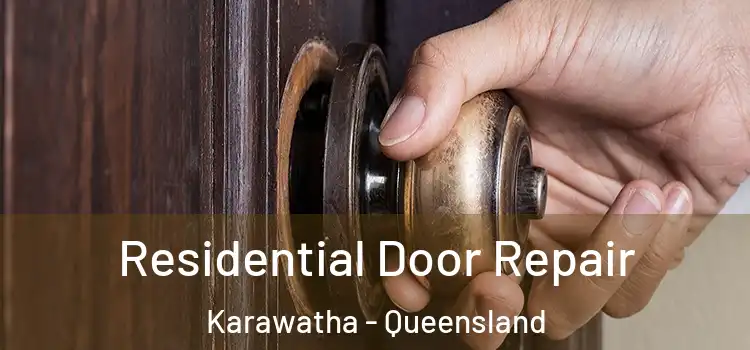 Residential Door Repair Karawatha - Queensland