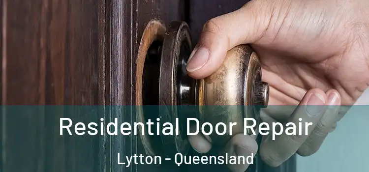 Residential Door Repair Lytton - Queensland
