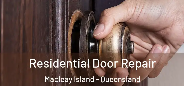 Residential Door Repair Macleay Island - Queensland