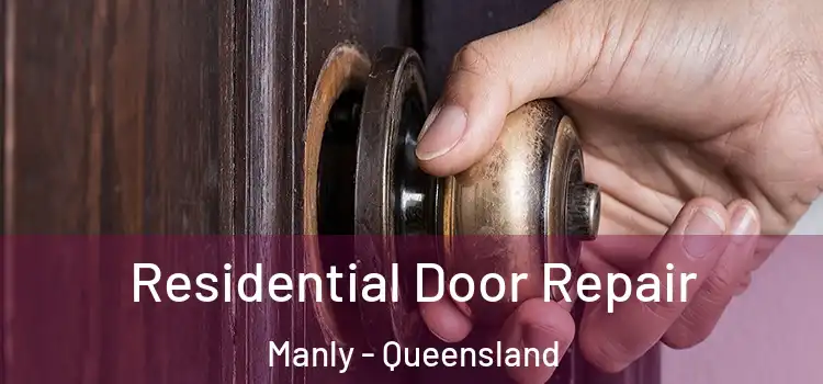 Residential Door Repair Manly - Queensland
