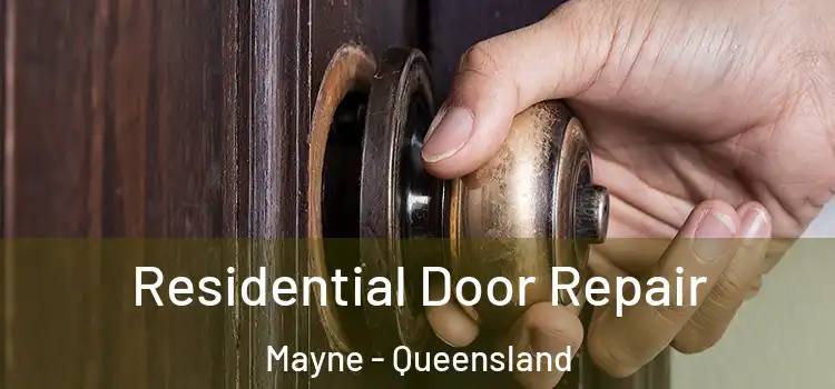 Residential Door Repair Mayne - Queensland