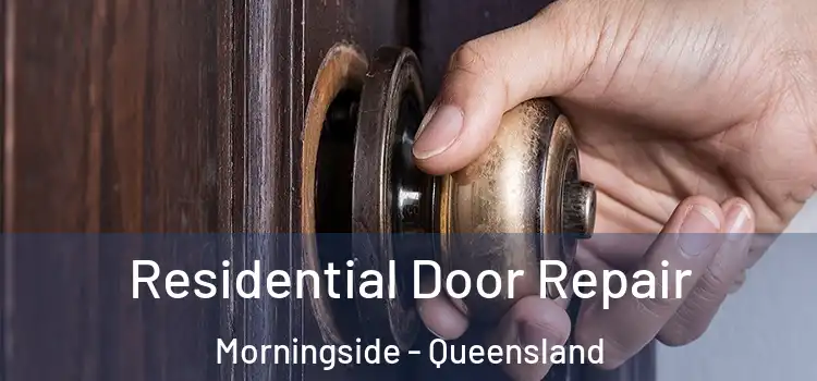 Residential Door Repair Morningside - Queensland