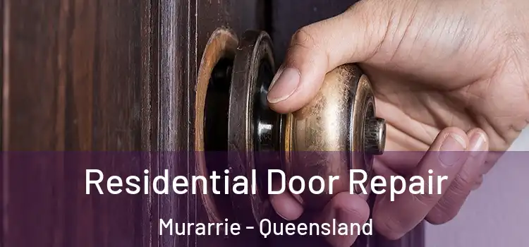 Residential Door Repair Murarrie - Queensland