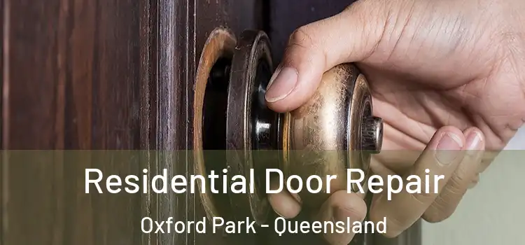 Residential Door Repair Oxford Park - Queensland