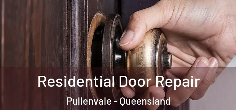 Residential Door Repair Pullenvale - Queensland