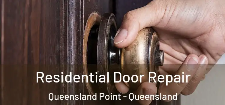 Residential Door Repair Queensland Point - Queensland
