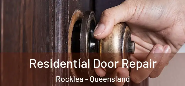 Residential Door Repair Rocklea - Queensland