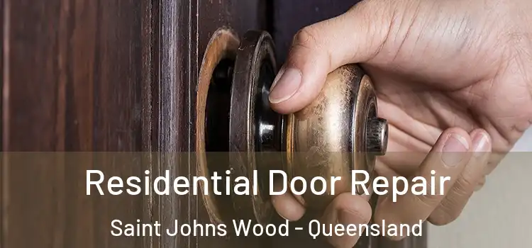 Residential Door Repair Saint Johns Wood - Queensland