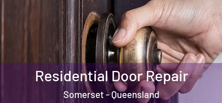 Residential Door Repair Somerset - Queensland