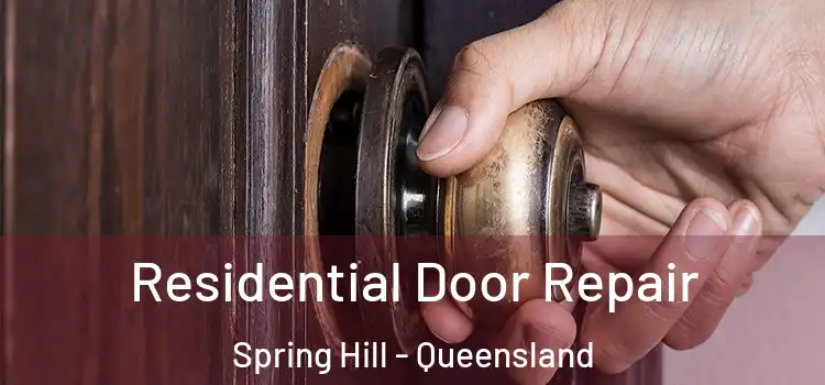 Residential Door Repair Spring Hill - Queensland