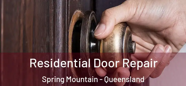 Residential Door Repair Spring Mountain - Queensland