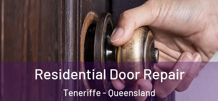 Residential Door Repair Teneriffe - Queensland