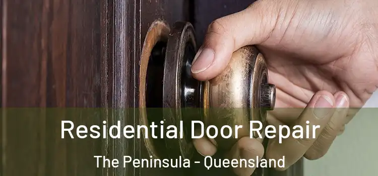 Residential Door Repair The Peninsula - Queensland