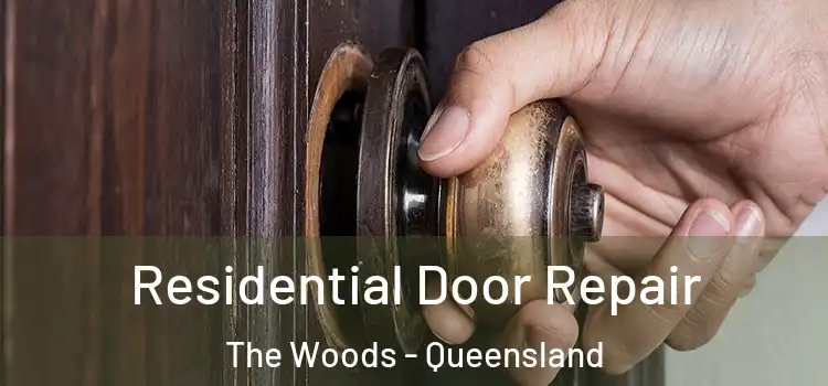 Residential Door Repair The Woods - Queensland