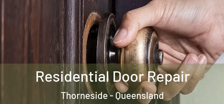Residential Door Repair Thorneside - Queensland