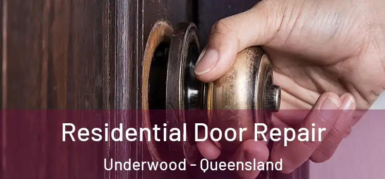 Residential Door Repair Underwood - Queensland