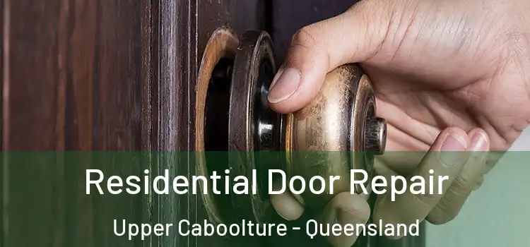 Residential Door Repair Upper Caboolture - Queensland