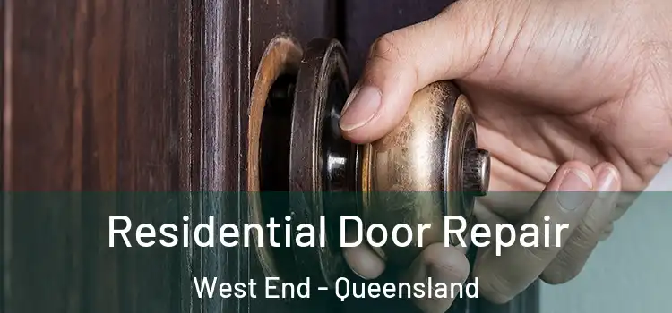 Residential Door Repair West End - Queensland