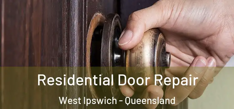 Residential Door Repair West Ipswich - Queensland