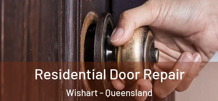 Residential Door Repair Wishart - Queensland