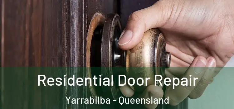 Residential Door Repair Yarrabilba - Queensland