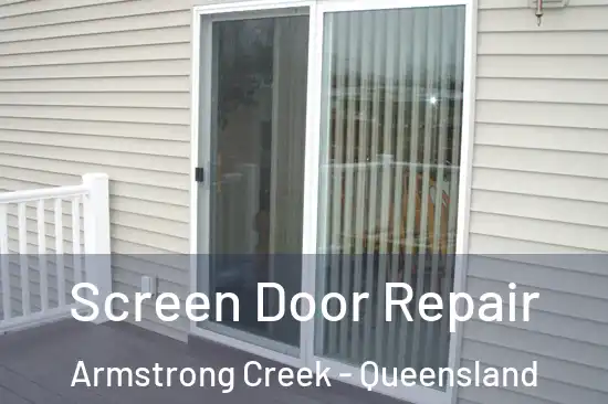 Screen Door Repair Armstrong Creek - Queensland
