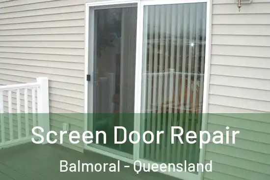 Screen Door Repair Balmoral - Queensland