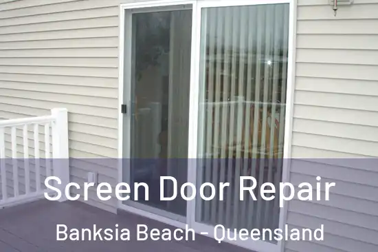 Screen Door Repair Banksia Beach - Queensland