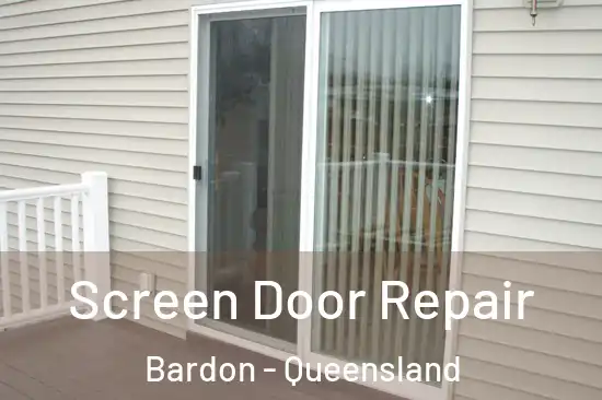 Screen Door Repair Bardon - Queensland