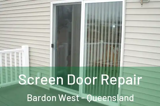 Screen Door Repair Bardon West - Queensland