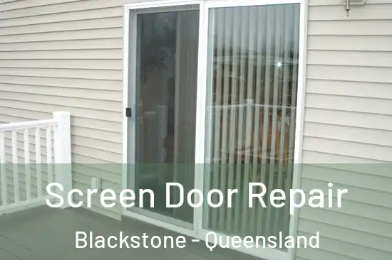 Screen Door Repair Blackstone - Queensland