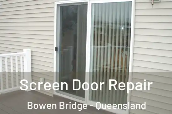 Screen Door Repair Bowen Bridge - Queensland