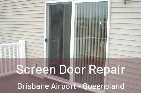 Screen Door Repair Brisbane Airport - Queensland