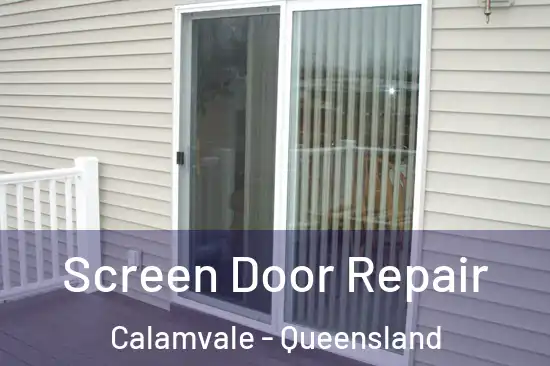 Screen Door Repair Calamvale - Queensland