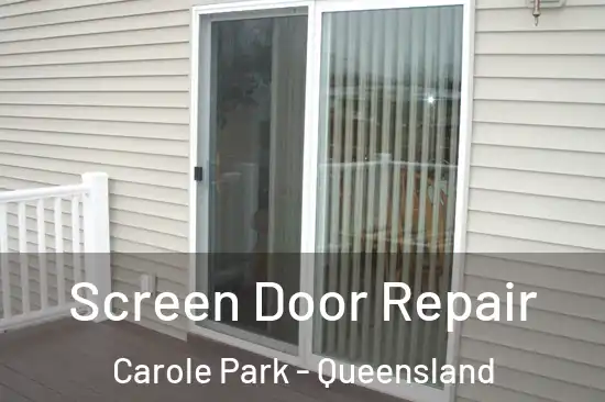 Screen Door Repair Carole Park - Queensland