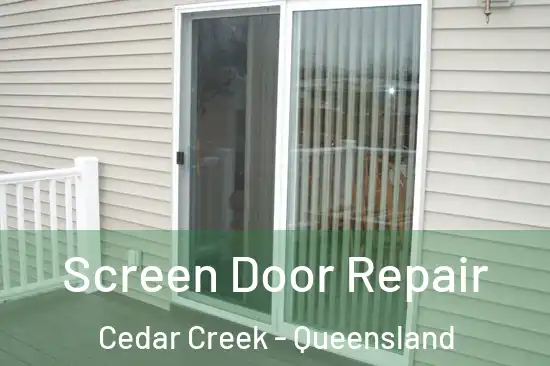 Screen Door Repair Cedar Creek - Queensland