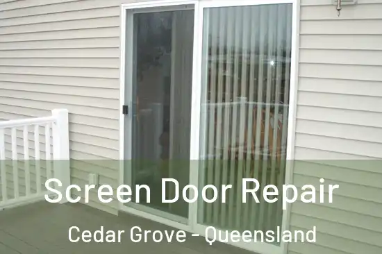 Screen Door Repair Cedar Grove - Queensland
