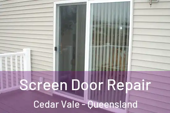 Screen Door Repair Cedar Vale - Queensland